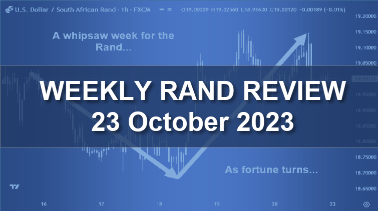 Weekly Rand Review featured image Whipsaw week for the Rand as fortune turns vs. Dollar