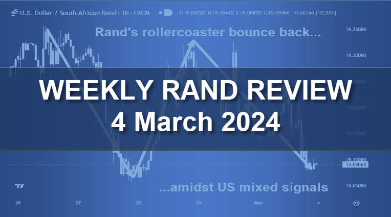 Featured image Rollercoaster Rand bounces back amidst US mixed signals Feb-Mar 2024
